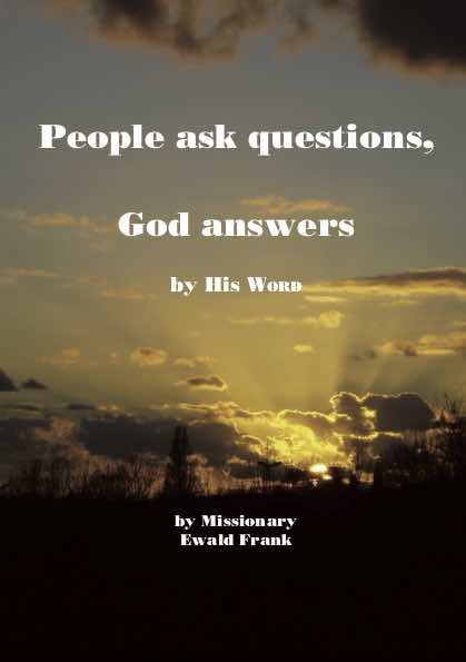 People ask questions, God answers by His Word